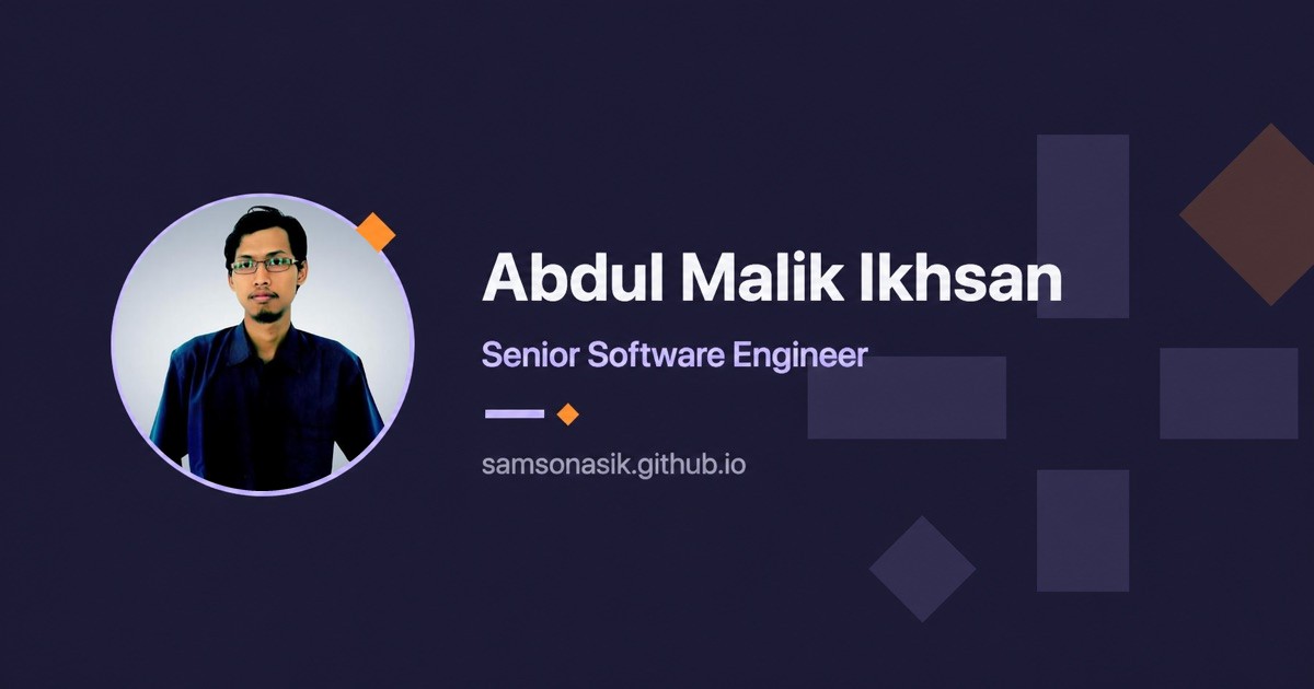 Abdul Malik Ikhsan | Senior Software Engineer